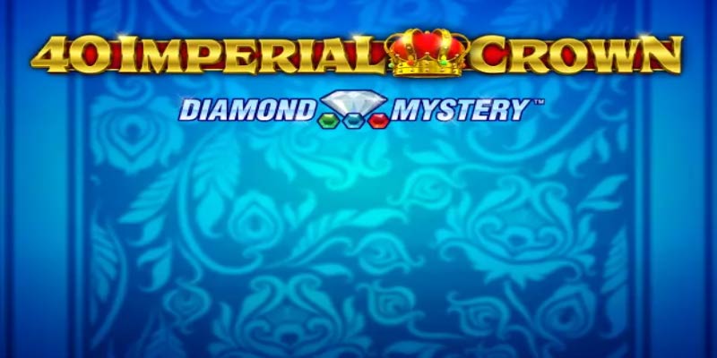 Ultimate Guide to 40 Imperial Crown Slot: Features & Strategies