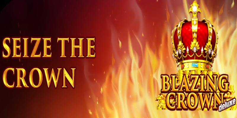 Unlock Secrets of Game Blazing Crown Deluxe Today!